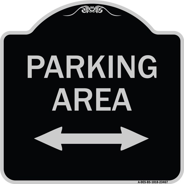 Signmission Parking Area W/ Bidirectional Arrow Heavy-Gauge Aluminum Sign, 18" x 18", BS-1818-23467 A-DES-BS-1818-23467 - main